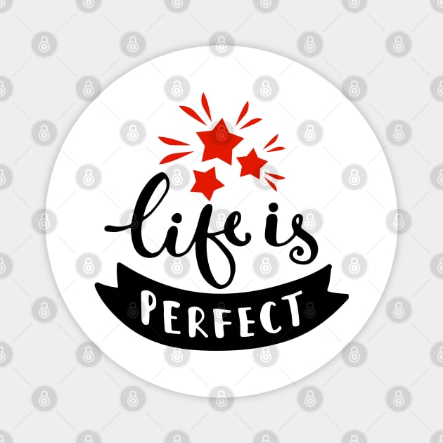 Life’s perfect Magnet by KMLdesign